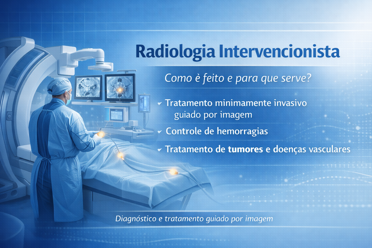 Como é feito e para que serve o exame de Radiologia Intervencionista