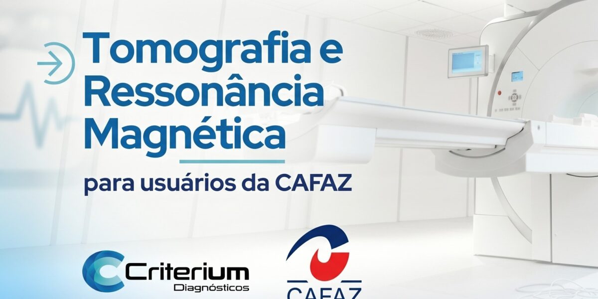 CAFAZ: onde fazer Tomografia e Ressonância Magnética em Fortaleza. Criterium Diagnósticos explica.
