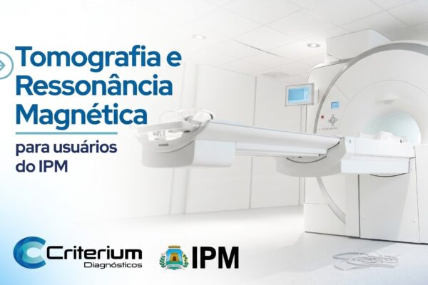 IPM: onde fazer Tomografia e Ressonância Magnética em Fortaleza. Criterium Diagnósticos responde.