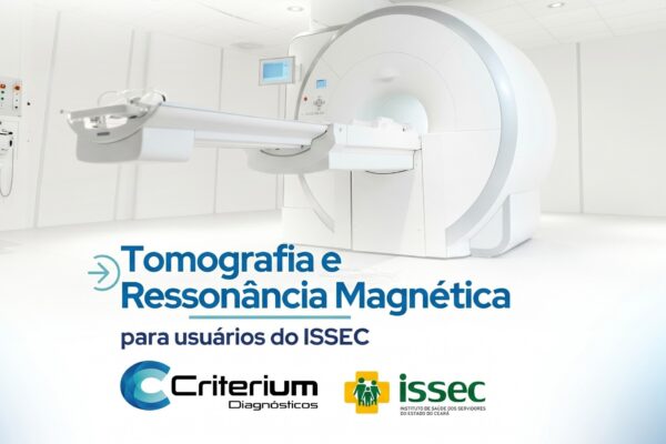 ISSEC: onde fazer Tomografia e Ressonância Magnética em Fortaleza. Criterium Diagnósticos responde.